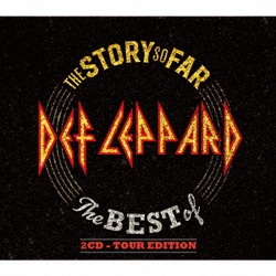 デフ・レパード／ザ・ストーリー・ソー・ファー:ザ・ベスト・オブ[2CD TOUR EDITION]