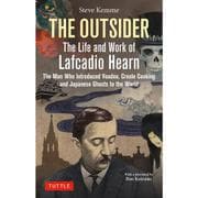 The Outsider： The Life and Work of Lafcadio Hearn-The Man Who Introduced Voodoo, Creole Cooking and Japanese Ghosts to the World [単行本]