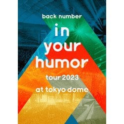 back number／in your humor tour 2023 at 東京ドーム [Blu-ray Disc]