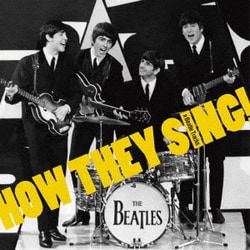 THE BEATLES／このコーラスワークを聴け!(How They Sing!) HOW THEY SING!(a Beatle Tracks)