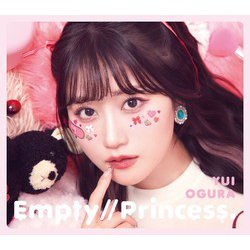 小倉唯／Empty//Princess.