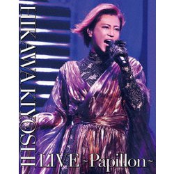 氷川きよし／氷川きよし LIVE～Papillon～ [Blu-ray Disc]