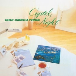 1986オメガトライブ／Crystal Night +5
