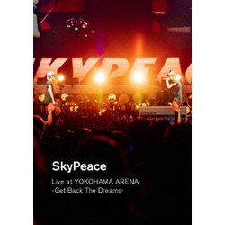 スカイピース／SkyPeace Live at YOKOHAMA ARENA-Get Back The Dreams- [Blu-ray Disc]