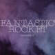 FANTASTICS from EXILE TRIBE／FANTASTIC ROCKET