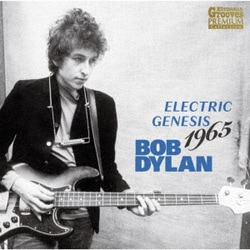 BOB DYLAN／ELECTRIC GENESIS 1965