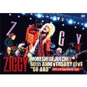 ZIGGY MORISHIGE,JUICHI 60th ANNIVERSARY LIVE "SO BAD"