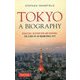 Tokyo:A Biography [単行本]