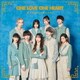 ONE LOVE ONE HEART／愛せ、至極散々な僕らの日を