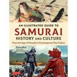 An Illustrated Guide to Samurai History and Culture [単行本]