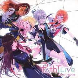 PathTLive／Perfect World!!