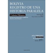ボリビア開拓記外伝 スペイン語版―コロニアオキナワ 疫病・災害・差別を生き抜いた人々 [単行本]