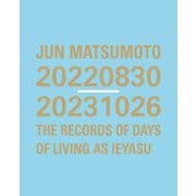 JUN MATSUMOTO 20220830-20231026 THE RECORDS OF DAYS OF LIVING AS IEYASU―松本潤 [単行本]