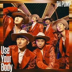 DA PUMP／Use Your Body/E-NERGY BOYS