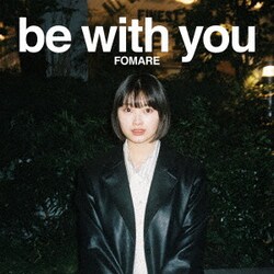 FOMARE／be with you