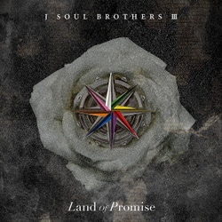 三代目 J SOUL BROTHERS from EXILE TRIBE／Land of Promise