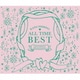 西野カナ／ALL TIME BEST ～Love Collection 15th Anniversary～