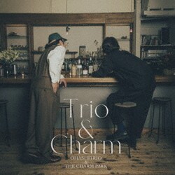 大橋トリオ&THE CHARM PARK／Trio & Charm