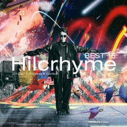 Hilcrhyme／BEST 15 2014-2017 -Success & Conflict-