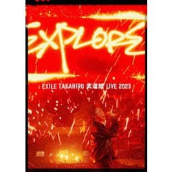 EXILE TAKAHIRO／EXILE TAKAHIRO 武道館 LIVE 2023 "EXPLORE" [Blu-ray Disc]