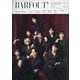BARFOUT! バァフアウト! 2024年3月号 MARCH 2024 VOLUME 342 Snow Man [単行本]