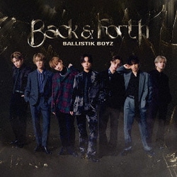 BALLISTIK BOYZ from EXILE TRIBE／Back & Forth