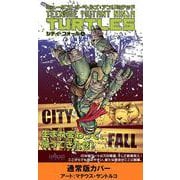 ミュータントタートルズ：アンリミテッド　シティ・フォール（上）(アメコミ－ミュータントタートルズ) [コミック]