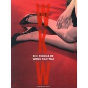 WKW―ザ・シネマ・オブ・ウォン・カーウァイ [単行本]