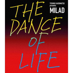 角松敏生／TOSHIKI KADOMATSU presents MILAD THE DANCE OF LIFE [Blu-ray Disc]