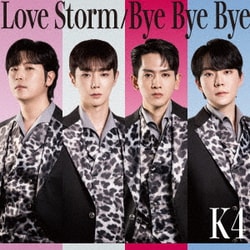 K4／Love Storm/Bye Bye Bye
