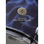 That Great GRETSCH DRUMS [ムックその他]