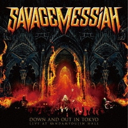 SAVAGE MESSIAH／DOWN AND OUT IN TOKYO LIVE AT KANDAMYOJIN HALL 神田明神ライヴ