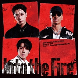 CHANSUNG(2PM) & AK-69 feat.CHANGMIN(2AM)／Into the Fire