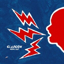 GLASGOW／NOW I SAY