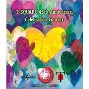 T-SQUARE 45th Anniversary Celebration Concert
