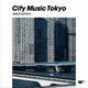 CITY MUSIC TOKYO destination