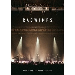 RADWIMPS／BACK TO THE LIVE HOUSE TOUR 2023 [Blu-ray Disc]