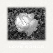 Hirotaka Izumi Covers Love Songs~Remastered Edition~