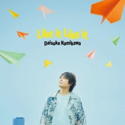 浪川大輔／Like it Like it