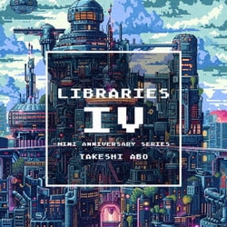 阿保剛／LIBRARIES Ⅳ -mini anniversary series-