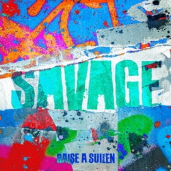 RAISE A SUILEN／SAVAGE