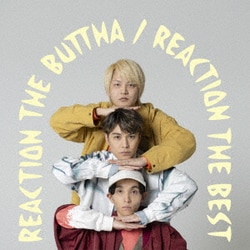 リアクション ザ ブッタ／REACTION THE BEST
