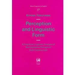 Perception and Linguistic Form－A Cognitive Linguistic Analysis of the Copulative Perception Verb Construction(Hituzi Linguistics in English No.37) [単行本]