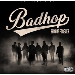BAD HOP／BAD HOP FOREVER (ALL TIME BEST)
