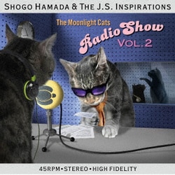 Shogo Hamada & The J.S. Inspirations／The Moonlight Cats Radio Show Vol.2 [アナログディスク]