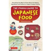 The Manga Guide to Japanese Food－Everything You Want to Know About the History, Ingredients and Folklore of Japan's Unique Cuisine [単行本]