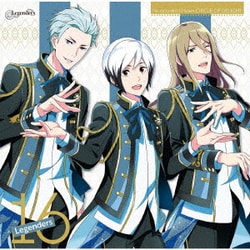 Legenders／THE IDOLM@STER SideM CIRCLE OF DELIGHT 16 Legenders