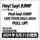 Hey! Say! JUMP／Hey! Say! JUMP LIVE TOUR 2023-2024 PULL UP! 初回限定盤 [Blu-ray Disc]