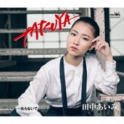 TATSUYA C/W 叱らないで