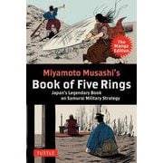 Miyamoto Musashi's Book of Five Rings: The Manga Edition－Japan's Legendary Book on Samurai Military Strategy [単行本]